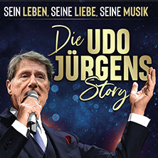 Die Udo Jürgens Story - Sein Leben, seine Liebe, seine Musik! 28.11.2026 NEW Box Mönchengladbach