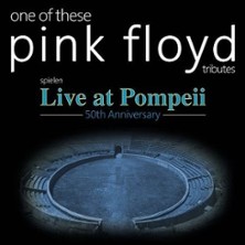 One Of These – A celebration of Pink Floyd / Live at Pompeii & Early Days 25.09.2026 X Herford