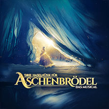 Drei Haselnüsse für Aschenbrödel - Das Musical / Rosalie Tour 22.10.2026 Stadthalle Neuss