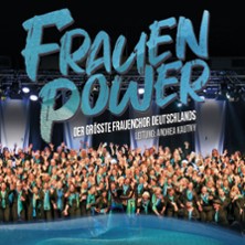 FRAUENPOWER - Der größte Frauenchor Deutschlands 13.06.2026 Capitol Theater