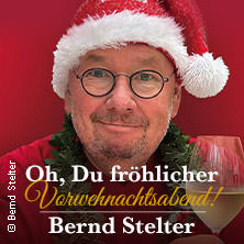 Bernd Stelter - Oh, Du fröhlicher Vorweihnachtsabend! 2026 29.11.2026 Kaiser-Friedrich-Halle