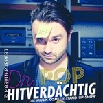 Dr. Pop - Hitverdächtig – Die Musik-Comedy-Stand-Up-Show!